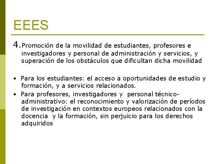 EEES 4. Promoción de la movilidad de estudiantes, profesores e investigadores y personal de