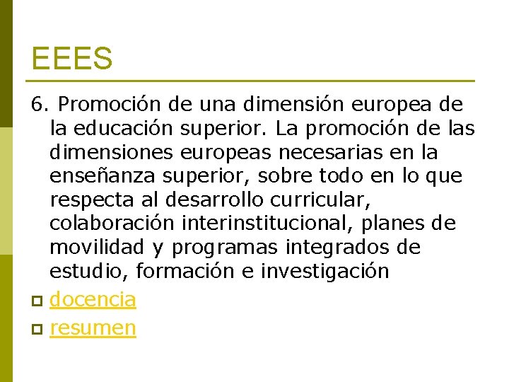 EEES 6. Promoción de una dimensión europea de la educación superior. La promoción de
