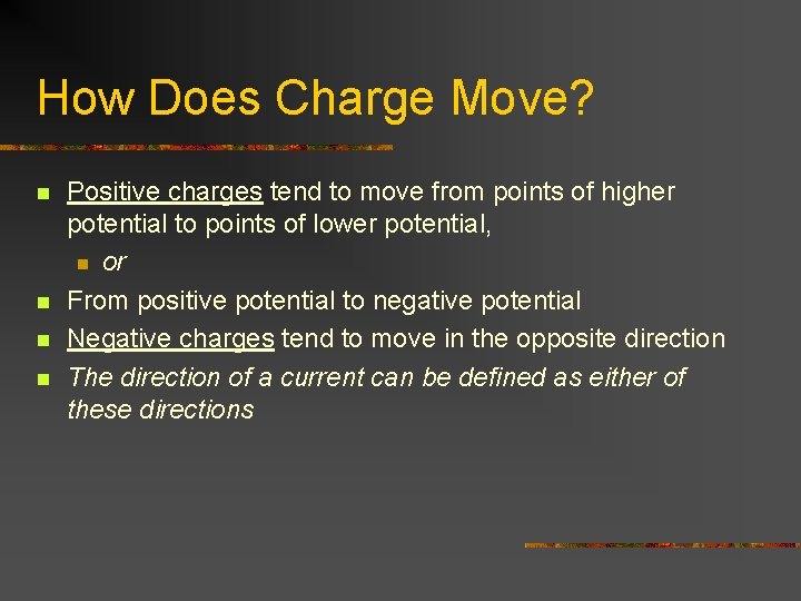 How Does Charge Move? n n Positive charges tend to move from points of How Does Charge Move? n n Positive charges tend to move from points of