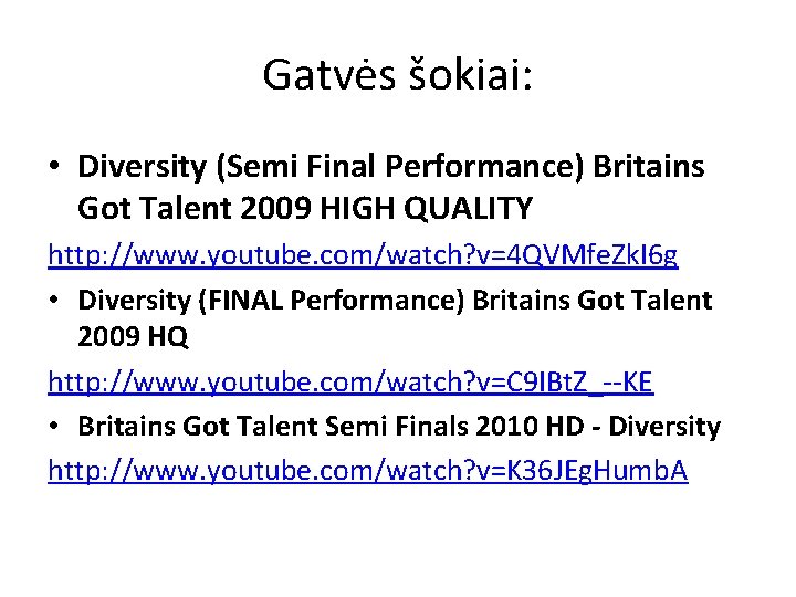 Gatvės šokiai: • Diversity (Semi Final Performance) Britains Got Talent 2009 HIGH QUALITY http: