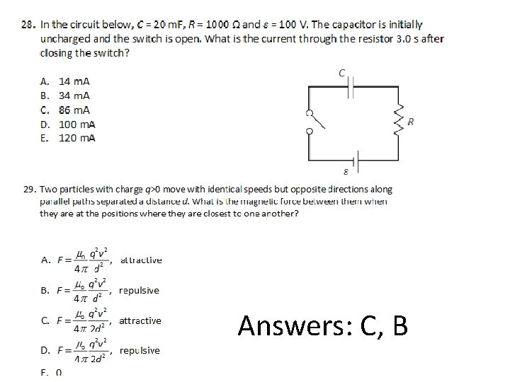 Answers: C, B 