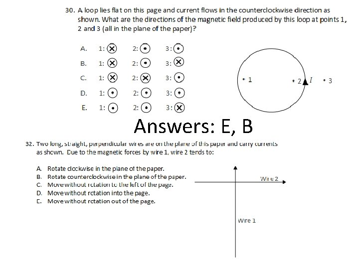 Answers: E, B 