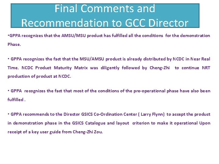 Final Comments and Recommendation to GCC Director • GPPA recognizes that the AMSU/MSU product