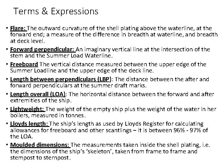 Terms & Expressions • Flare: The outward curvature of the shell plating above the Terms & Expressions • Flare: The outward curvature of the shell plating above the