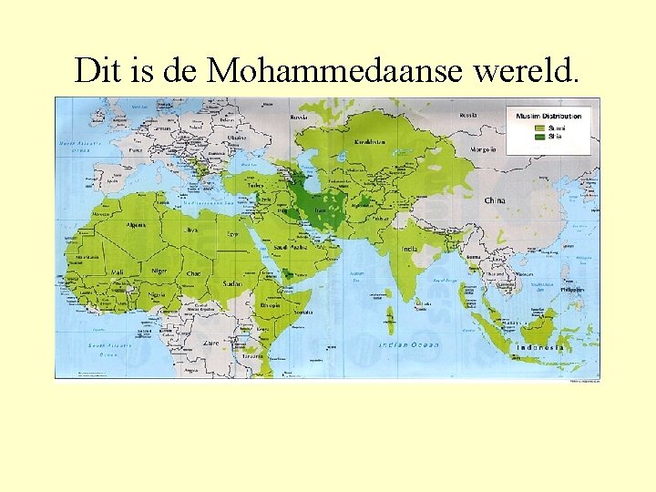 Dit is de Mohammedaanse wereld. 