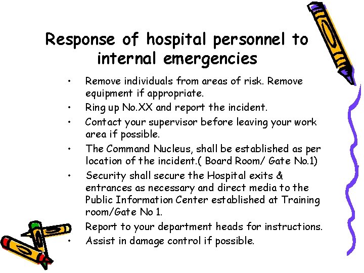 Response of hospital personnel to internal emergencies • • Remove individuals from areas of