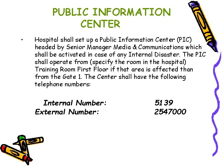 PUBLIC INFORMATION CENTER • Hospital shall set up a Public Information Center (PIC) headed