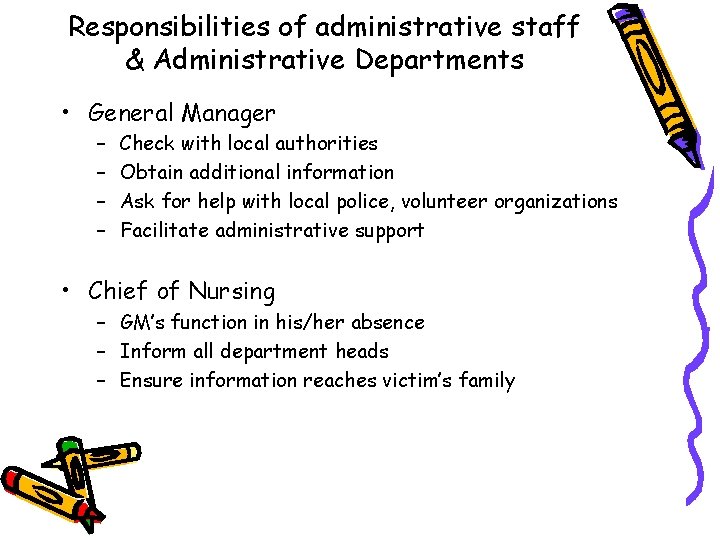 Responsibilities of administrative staff & Administrative Departments • General Manager – – Check with