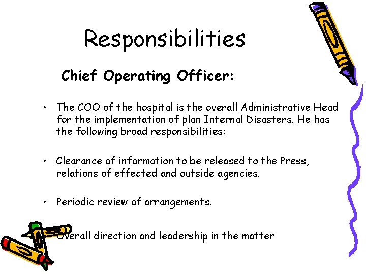 Responsibilities Chief Operating Officer: • The COO of the hospital is the overall Administrative