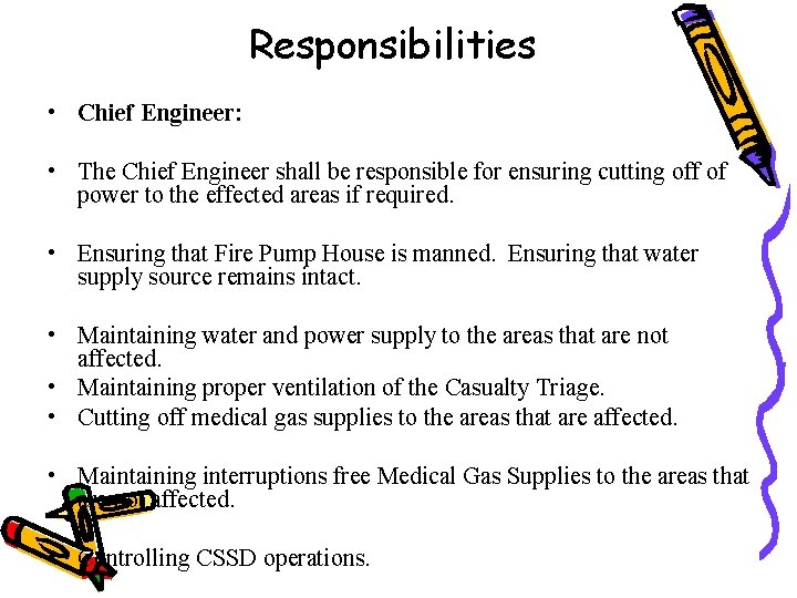 Responsibilities • Chief Engineer: • The Chief Engineer shall be responsible for ensuring cutting
