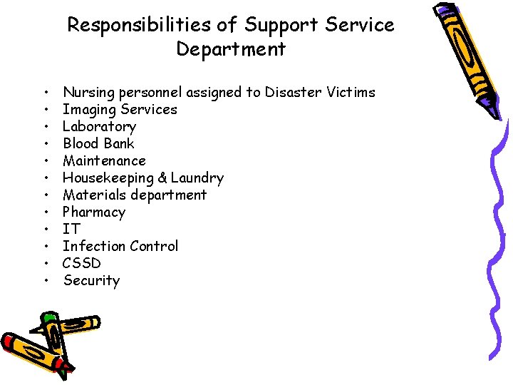 Responsibilities of Support Service Department • • • Nursing personnel assigned to Disaster Victims