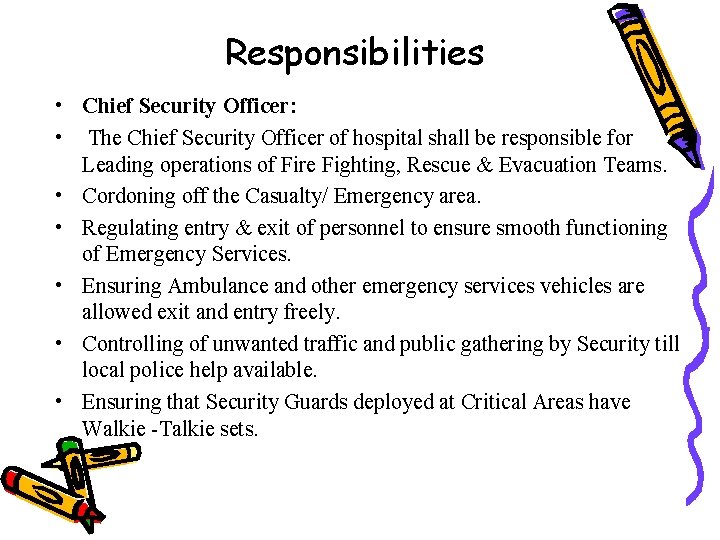 Responsibilities • Chief Security Officer: • The Chief Security Officer of hospital shall be