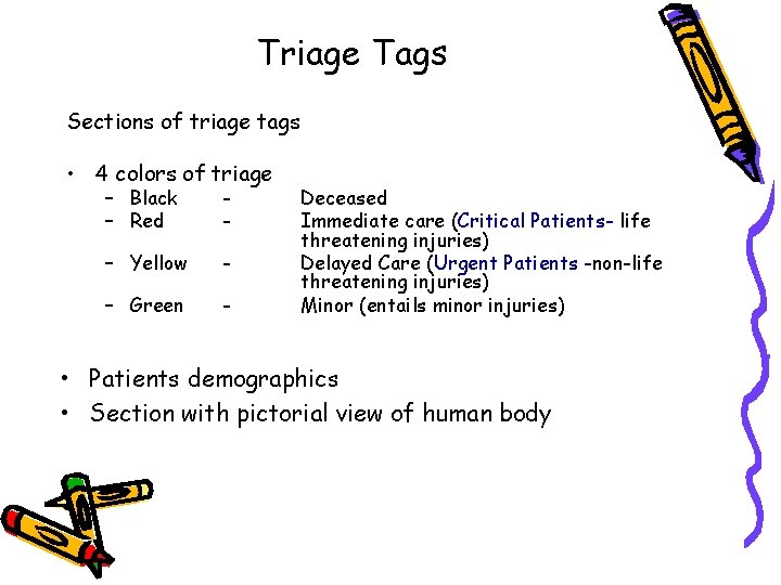 Triage Tags Sections of triage tags • 4 colors of triage – Black –