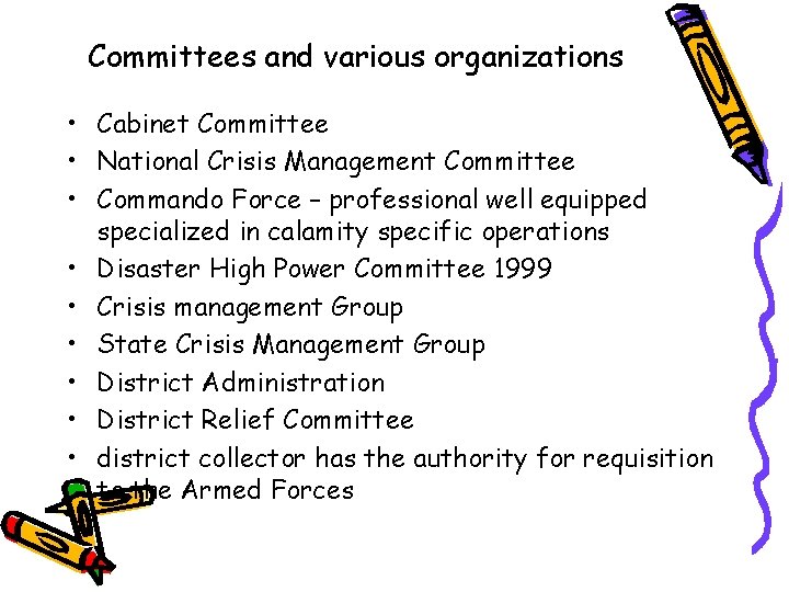 Committees and various organizations • Cabinet Committee • National Crisis Management Committee • Commando