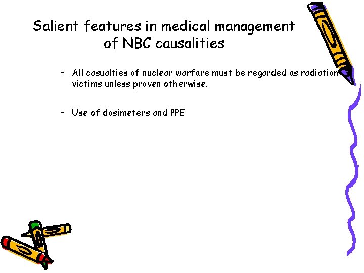 Salient features in medical management of NBC causalities – All casualties of nuclear warfare