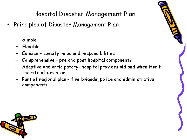Hospital Disaster Management Plan • Principles of Disaster Management Plan – – – Simple
