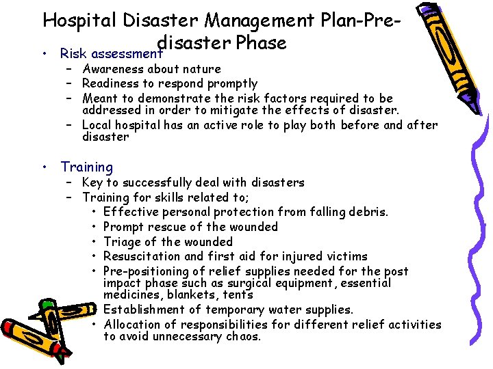 Hospital Disaster Management Plan-Predisaster Phase • Risk assessment – Awareness about nature – Readiness