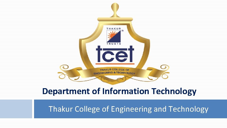 Department of Information Technology Thakur College of Engineering and Technology 