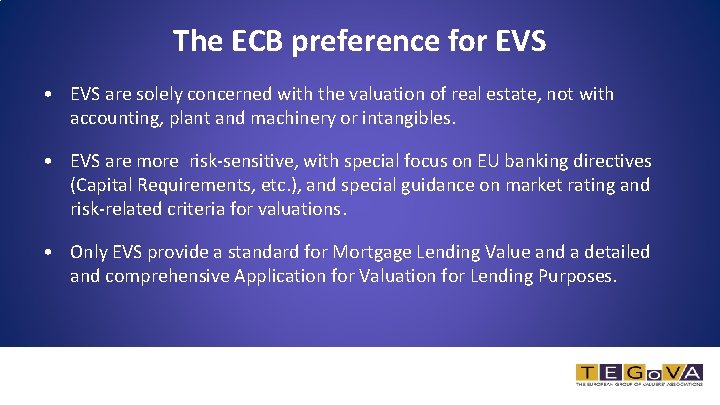 The ECB preference for EVS • EVS are solely concerned with the valuation of