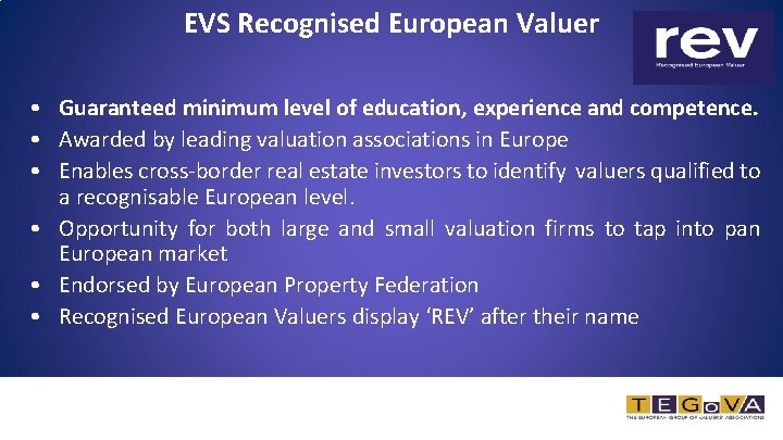 EVS Recognised European Valuer • Guaranteed minimum level of education, experience and competence. •