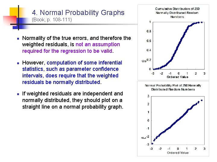 4. Normal Probability Graphs (Book, p. 108 -111) n n n Normality of the