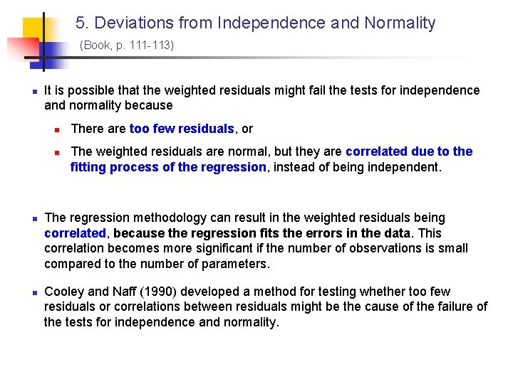 5. Deviations from Independence and Normality (Book, p. 111 -113) n It is possible