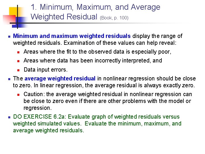 1. Minimum, Maximum, and Average Weighted Residual (Book, p. 100) n n Minimum and