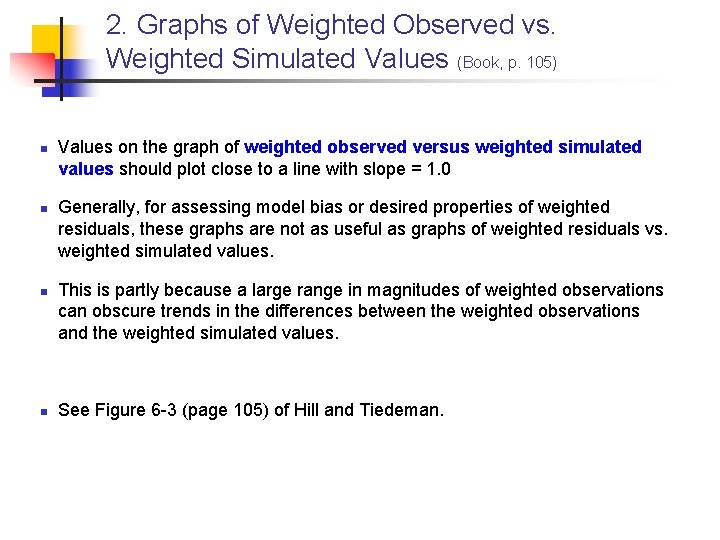 2. Graphs of Weighted Observed vs. Weighted Simulated Values (Book, p. 105) n n