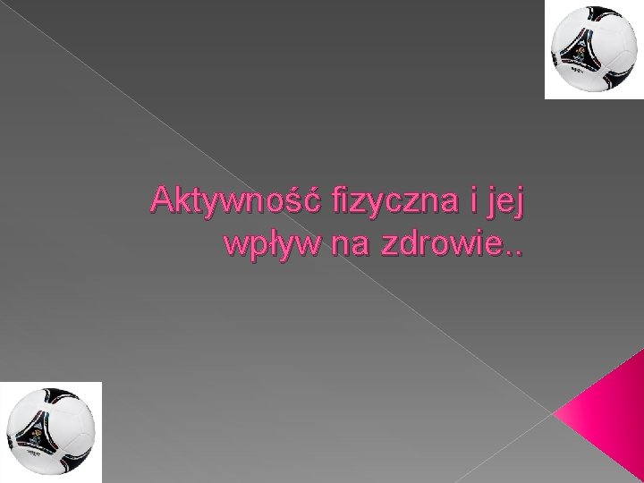 Aktywność fizyczna i jej wpływ na zdrowie. . 