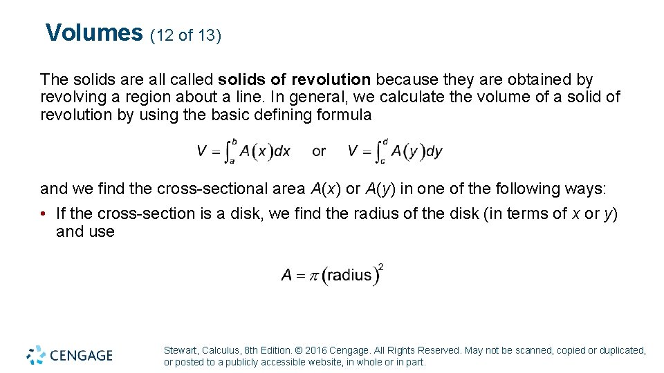 Volumes (12 of 13) The solids are all called solids of revolution because they