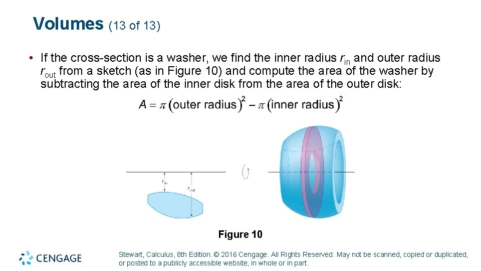 Volumes (13 of 13) • If the cross-section is a washer, we find the