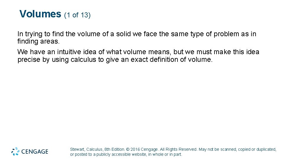 Volumes (1 of 13) In trying to find the volume of a solid we