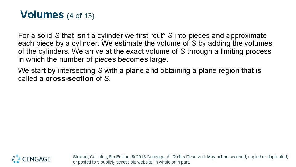 Volumes (4 of 13) For a solid S that isn’t a cylinder we first