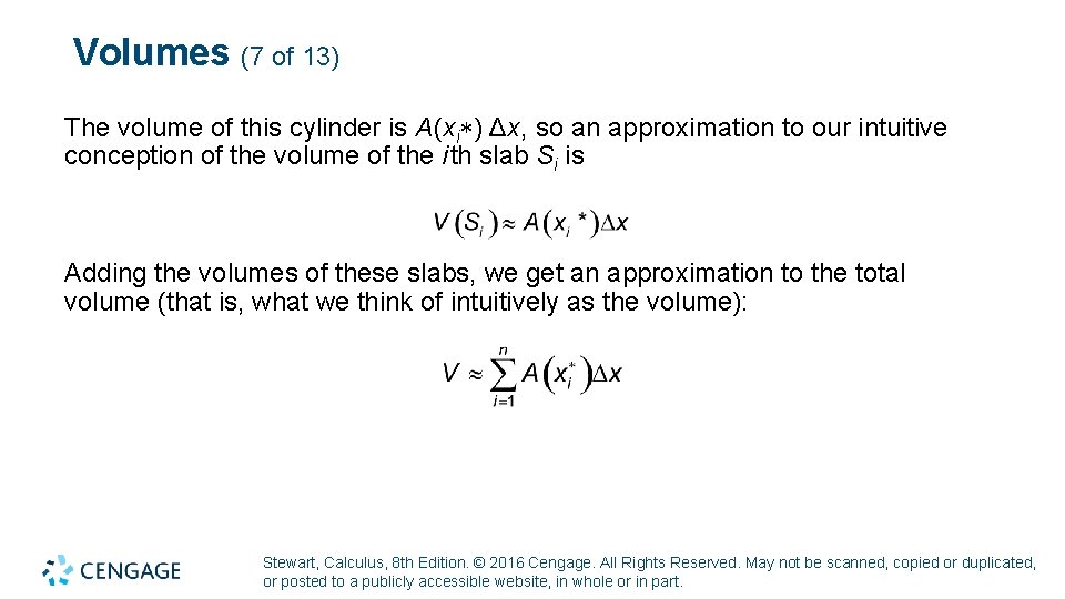 Volumes (7 of 13) The volume of this cylinder is A (xi ) Δx,