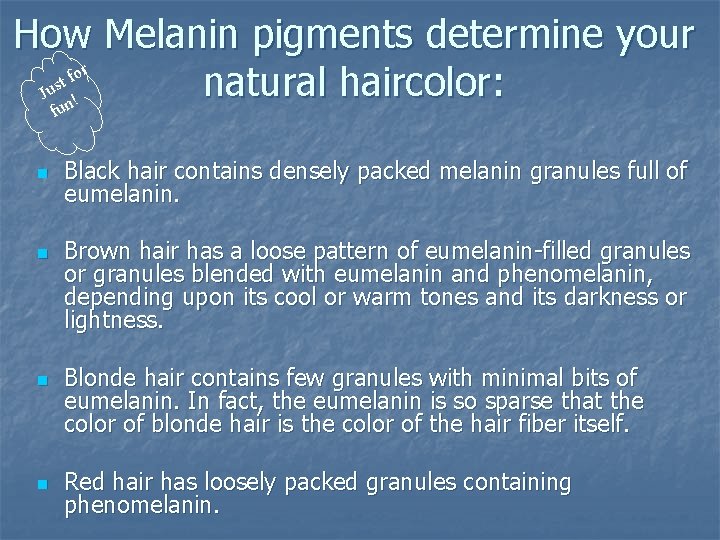 How Melanin pigments determine your or f t natural haircolor: Jus ! n u How Melanin pigments determine your or f t natural haircolor: Jus ! n u