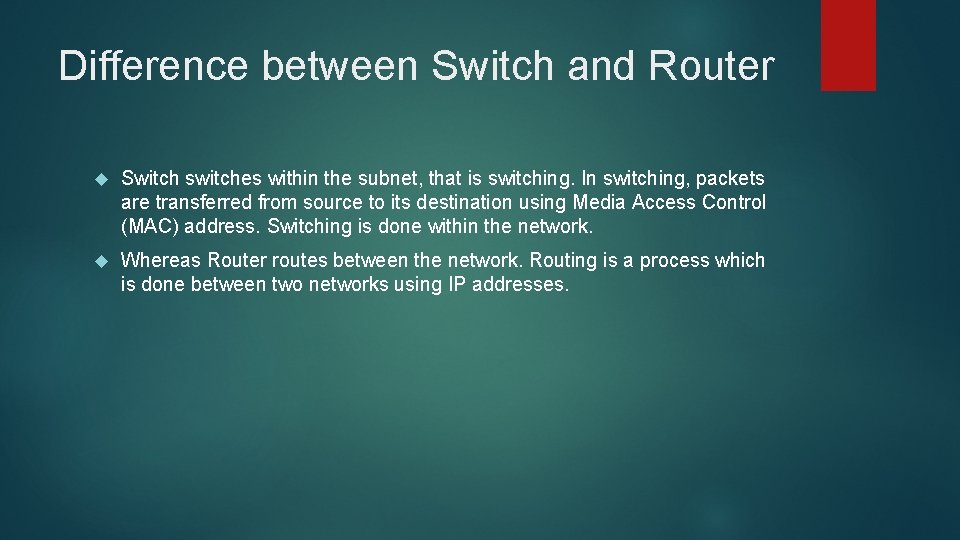 Difference between Switch and Router Switch switches within the subnet, that is switching. In