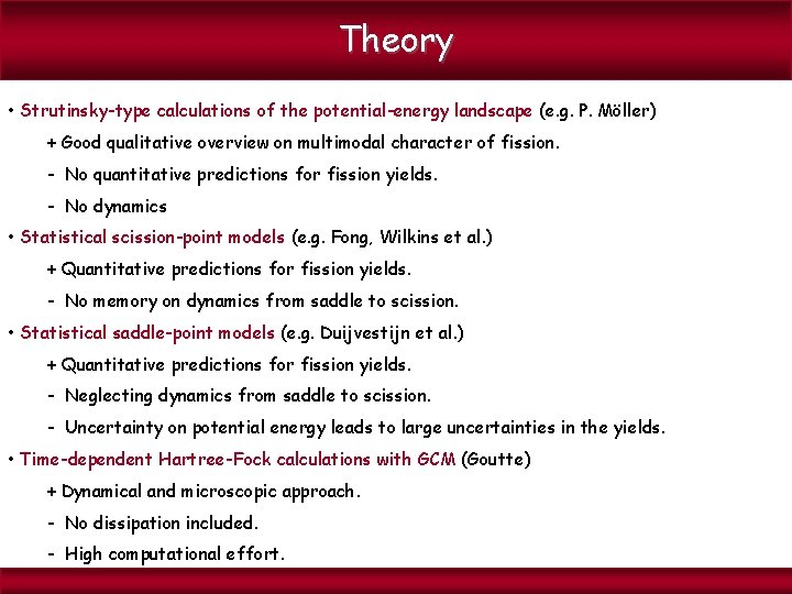 Theory • Strutinsky-type calculations of the potential-energy landscape (e. g. P. Möller) + Good