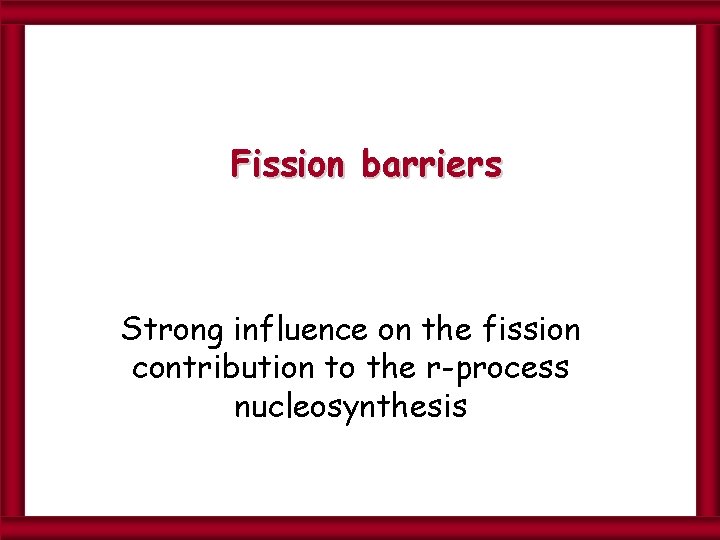 Fission barriers Strong influence on the fission contribution to the r-process nucleosynthesis 