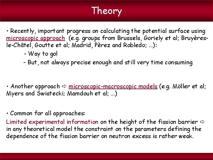 Theory • Recently, important progress on calculating the potential surface using microscopic approach (e.