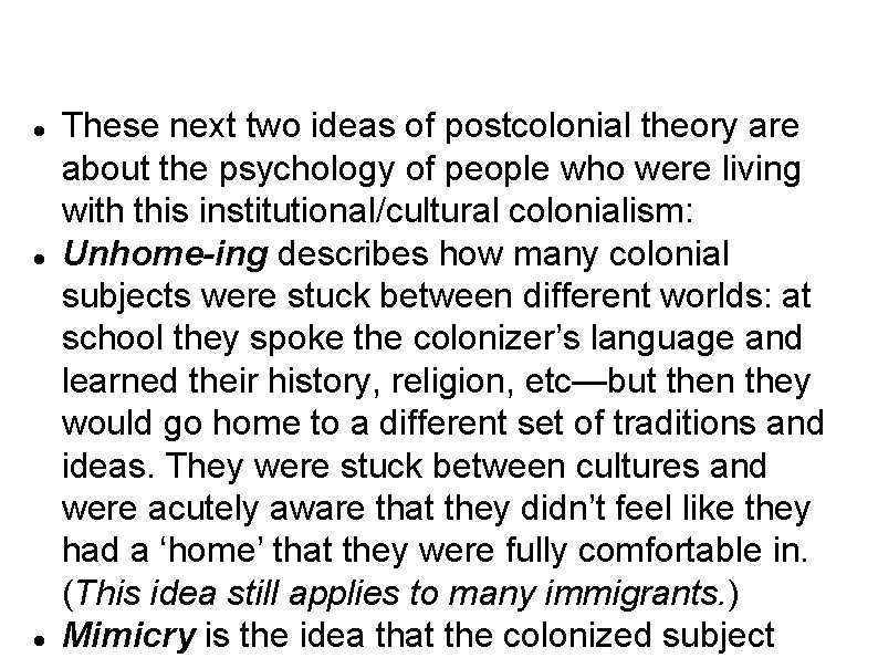  These next two ideas of postcolonial theory are about the psychology of people