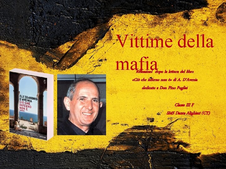 Vittime della mafia Riflessioni dopo la lettura del libro «Ciò che inferno non è»