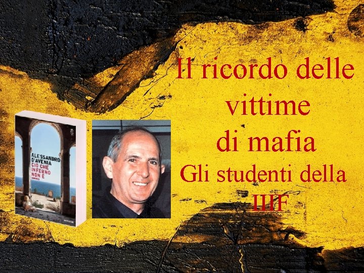 Il ricordo delle vittime di mafia Gli studenti della IIIF 