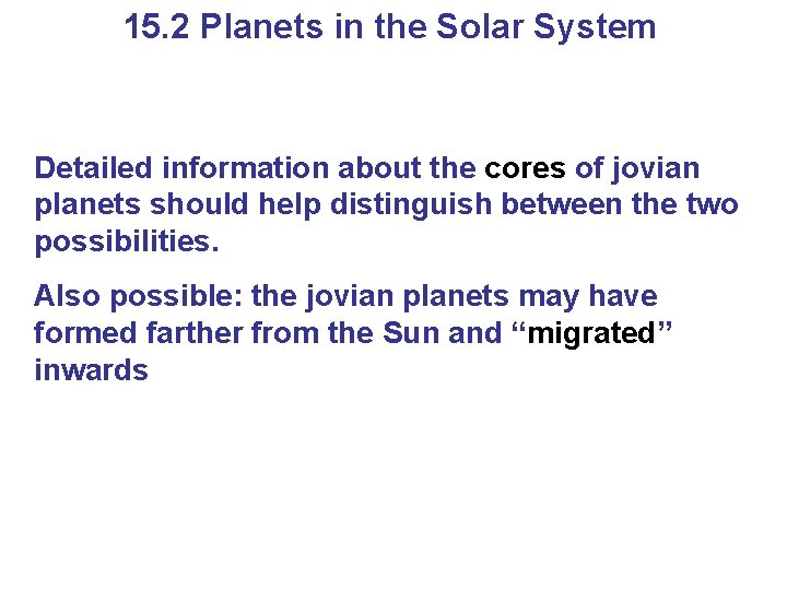 15. 2 Planets in the Solar System Detailed information about the cores of jovian 15. 2 Planets in the Solar System Detailed information about the cores of jovian