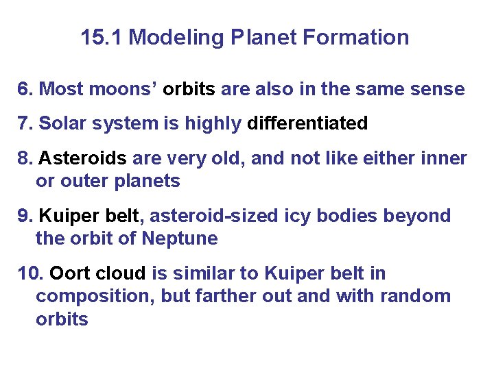 15. 1 Modeling Planet Formation 6. Most moons’ orbits are also in the same 15. 1 Modeling Planet Formation 6. Most moons’ orbits are also in the same