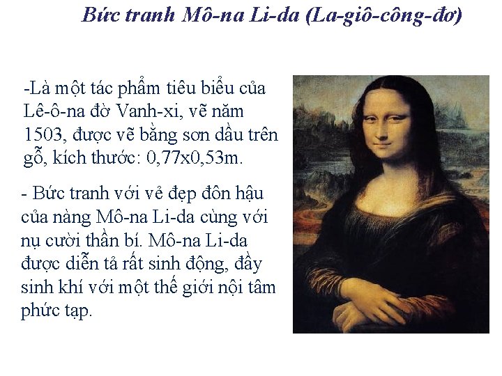 Bức tranh Mô-na Li-da (La-giô-công-đơ) -Là một tác phẩm tiêu biểu của Lê-ô-na đờ