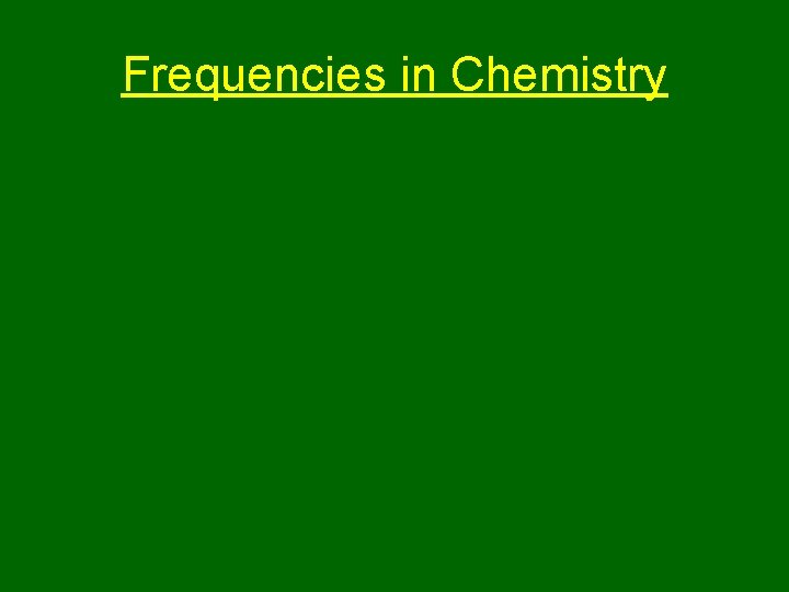 Frequencies in Chemistry 