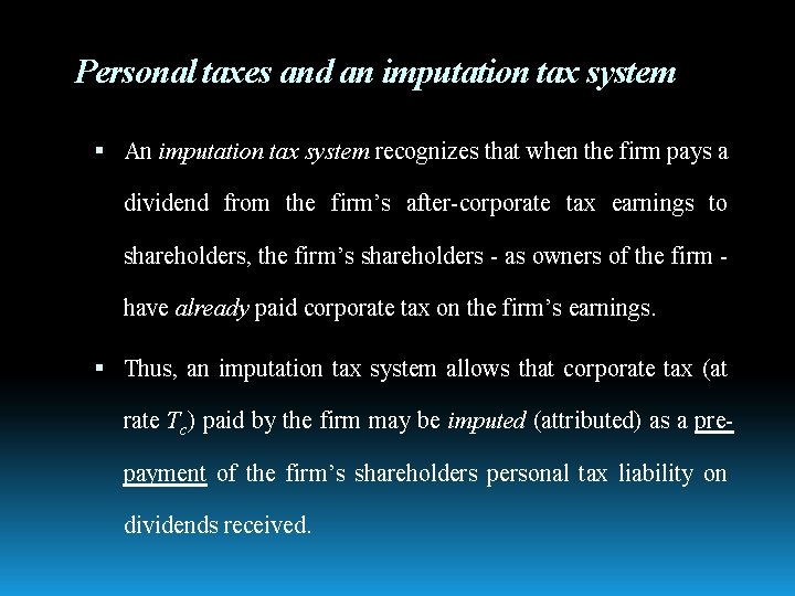 Personal taxes and an imputation tax system An imputation tax system recognizes that when