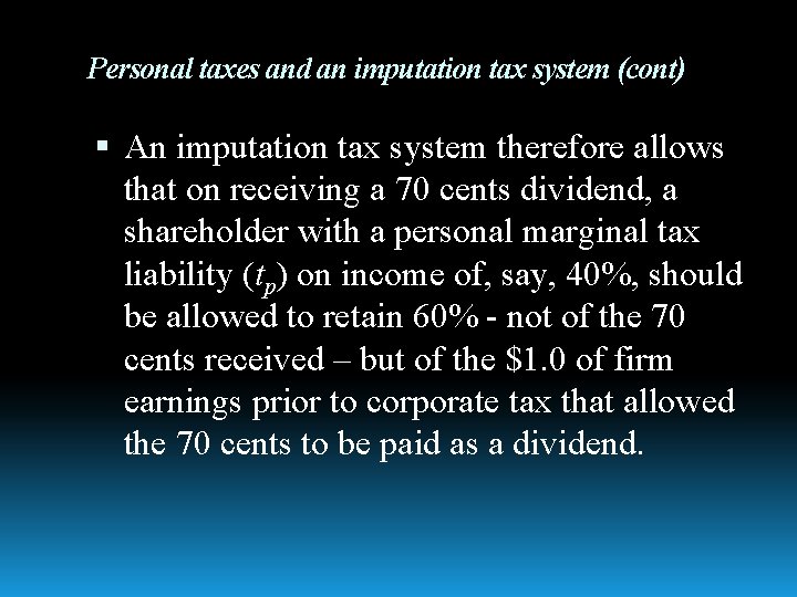 Personal taxes and an imputation tax system (cont) An imputation tax system therefore allows