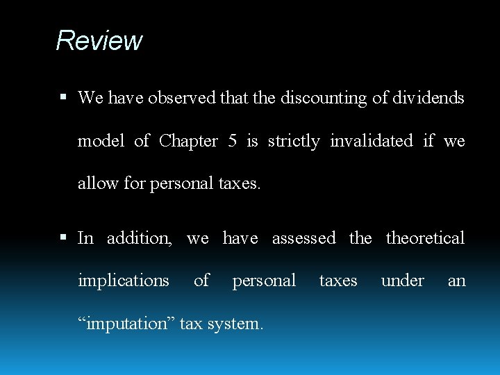Review We have observed that the discounting of dividends model of Chapter 5 is