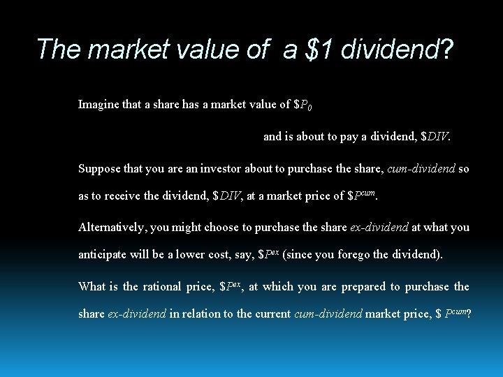 The market value of a $1 dividend? Imagine that a share has a market